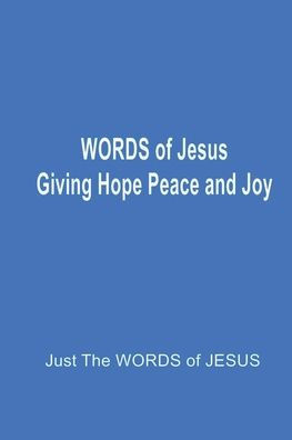 WORDS of Jesus Giving Hope, Peace and Joy