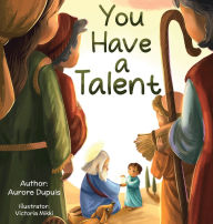 Title: You Have a Talent, Author: Aurore Dupuis