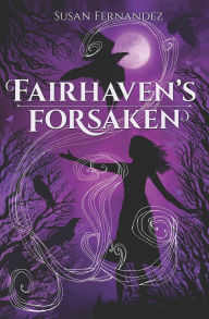 Title: Fairhaven's Forsaken, Author: Susan Fernandez