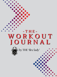 Title: The Workout Journal, Author: The Fire Lady