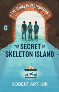 Title: The Secret of Skeleton Island, Author: Robert Arthur