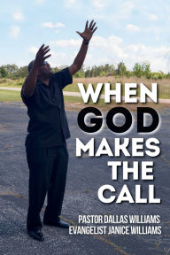 Title: When God Makes the Call, Author: Dallas Williams