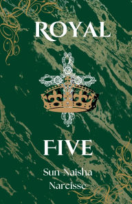 Title: Royal Five, Author: Sun-Naisha Narcisse