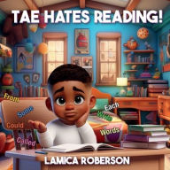 Title: Tae Hates Reading!, Author: Lamica Roberson