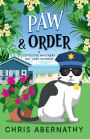 Paw and Order: A Detective Whiskers Cozy Mystery