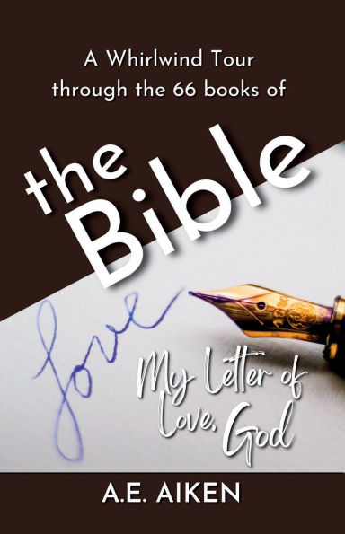 A Whirlwind Tour Through the 66 Books of the Bible: My Letter of Love, God