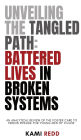 Unveiling the Tangled Path: :Battered Lives in Broken Systems