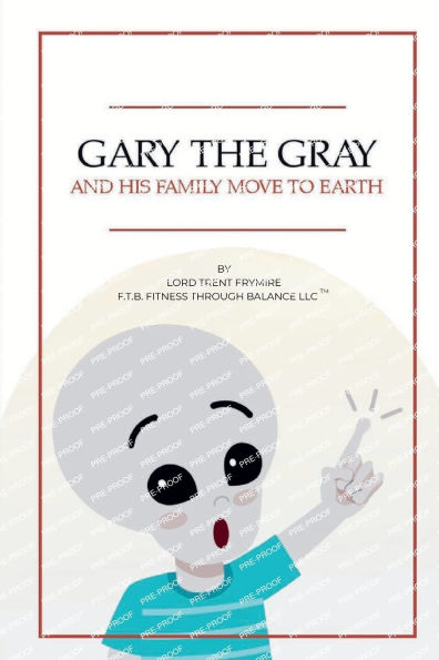 Gary The Gray: And His Family Move To Earth