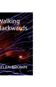 Title: Walking Backwards, Author: Helen Brown