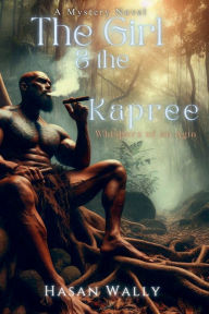 Title: The Girl and the Kapree, Author: Hasan Wally