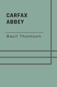 Title: Carfax Abbey, Author: Basil Thomson