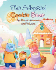 Title: The Adopted Cookie Bear, Author: Brett Hermance