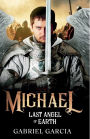 Michael: Last Angel of Earth: