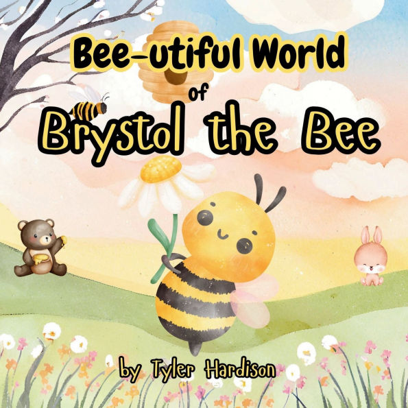 Bee-utiful World of Brystol the Bee: A Colorful Rhyme Picture Book for Children