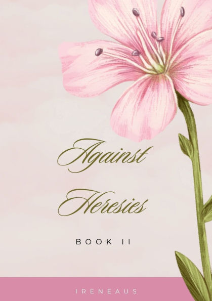 Against Heresies; Book II