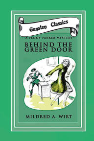 Title: BEHIND THE GREEN DOOR, Author: Mildred Wirt