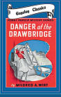 DANGER AT THE DRAWBRIDGE