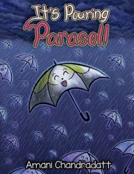 Title: It's Pouring Parasol!, Author: Amani Chandradatt