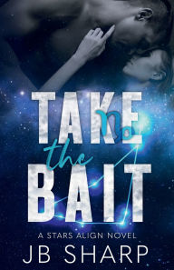 Title: Take The Bait, Author: Jb Sharp