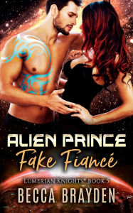 Title: Alien Prince Fake Fiance?, Author: Becca Brayden