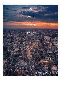 Title: A Walk Through London, Author: Anthony Thomas