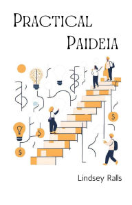 Title: Practical Paideia, Author: Lindsey Ralls