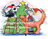 Title: Maggie and Farley's Merry Christmas, Author: Tom Kennedy