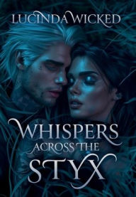 Title: Whispers Across The Styx, Author: Lucinda Wicked