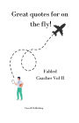 Great quotes for on the Fly!: Fabled Coaches Vol II