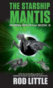 Title: The Starship Mantis, Author: Rod Little