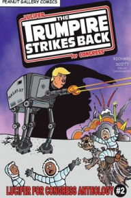 Title: The Trumpire Strikes Back: Lucifer for Congress Anthology #2, Author: Richard Scott