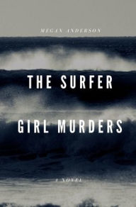 Title: The Surfer Girl Murders, Author: Megan Anderson