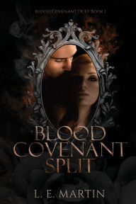 Title: Blood Covenant Split, Author: L. E. Martin