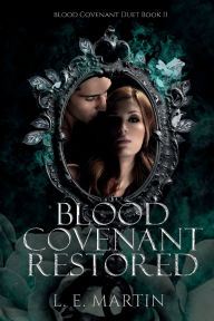 Title: Blood Covenant Restored, Author: L. E. Martin