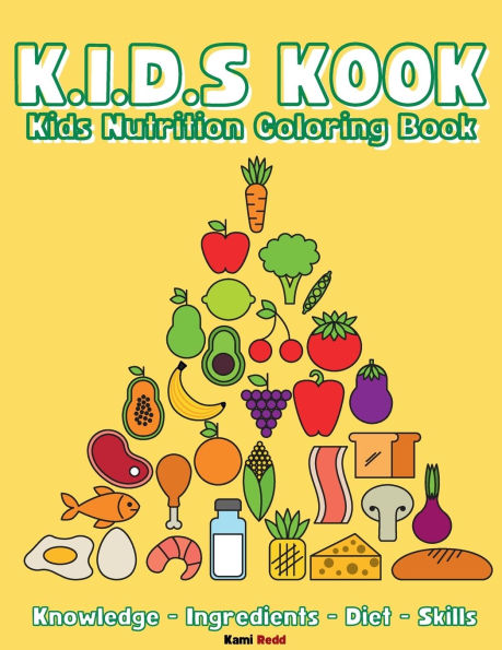 K.I.D.S. KOOK Koloring Book: Knowledge - Ingredients - Diet - Skills
