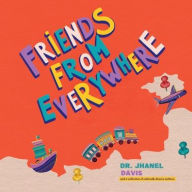 Title: Friends From Everywhere, Author: Dr. Jhanel Davis