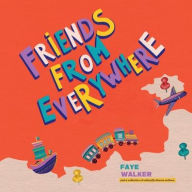 Title: Friends From Everywhere, Author: Faye Walker