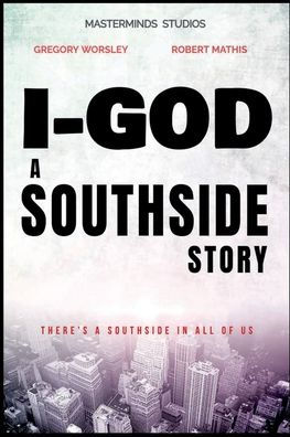 I GOD, A SOUTHSIDE STORY