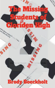 Title: The Missing Students of Cloriden High, Author: Brody Boeckholt