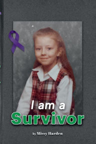 Title: I am a Survivor, Author: Missy Harden