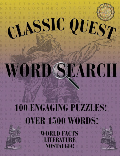 CLASSIC QUEST: WORD SEARCH: 100 ENGAGING WORD PUZZLES FOR SENIORS, ADULTS, TEENS, AND KIDS