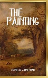 Title: The Painting, Author: Schmeltz Zimmerman