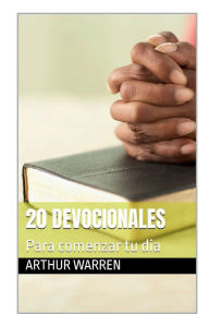 Title: 20 Devocionales Para Comenzar tu dia, Author: Arthur Warren