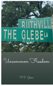 Title: Uncommon Freedom, Author: F. E. Green