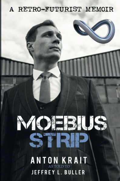Moebius Strip: A Retro-Futurist Memoir