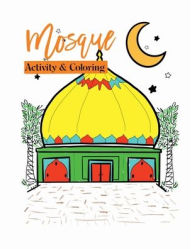 Title: Mosque Activity & Coloring, Author: Jennifer Troupe-Yazback