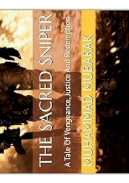 THE SACRED SNIPER: A Tale Of Vengeance, Justice And Redemption