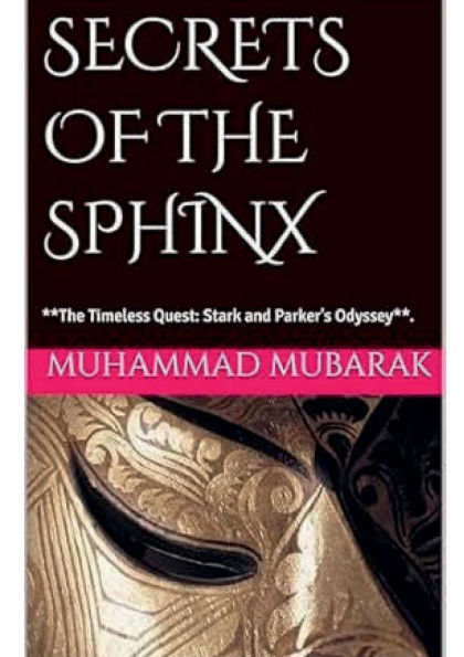 SECRETS OF THE SPHINX: **The Timeless Quest: Stark and Parker's Odyssey**