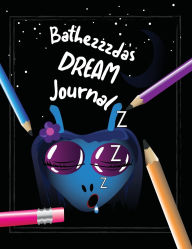 Title: Bathezzzda's Dream Journal, Author: Elizabeth Wright