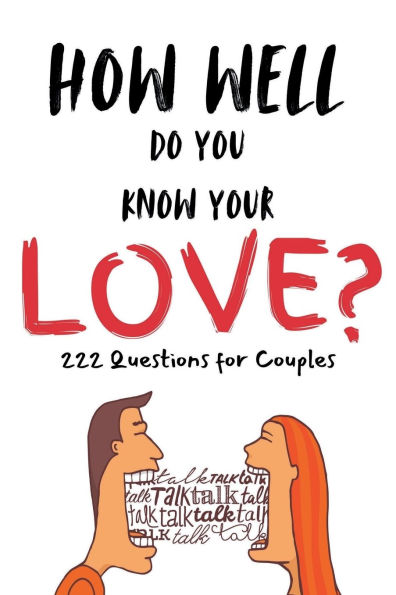 How Well Do You Know Your Love?: 222 Questions for Couples Book/Journal to Help Connect With Partner!